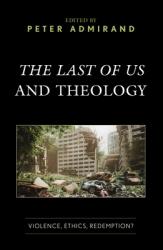  The Last of Us and Theology: Violence, Ethics, Redemption? 