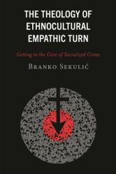  The Theology of Ethnocultural Empathic Turn: Getting to the Core of Sacralized Crime 