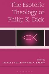  The Esoteric Theology of Philip K. Dick 