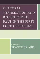  Cultural Translation and Receptions of Paul in the First Four Centuries 