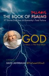  The Book of Pslams: 97 Divine Diatribes on Humanity\'s Total Failure 