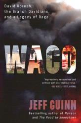  Waco: David Koresh, the Branch Davidians, and a Legacy of Rage. 