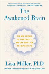  The Awakened Brain: The New Science of Spirituality and Our Quest for an Inspired Life 