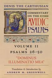  Dominus Illuminatio Mea (Denis the Carthusian\'s Commentary on the Psalms): Vol. 2 (Psalms 26-50) 