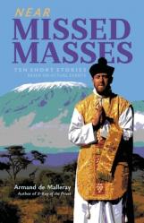  Near Missed Masses: Ten Short Stories Based on Actual Events 