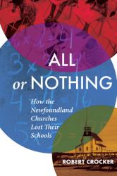  All or Nothing: How the Newfoundland Churches Lost Their Schools 