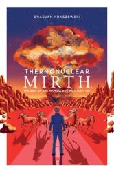  Thermonuclear Mirth 