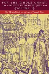  The Mystical Body on its March Through Time: Volume 2 (The Collected Works of Dr. John Rao) 