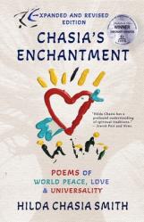  Chasia\'s Enchantment Expanded Edition: Poems of World Peace, Love & Universality 
