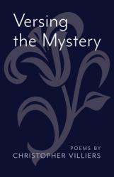  Versing the Mystery: Poems 