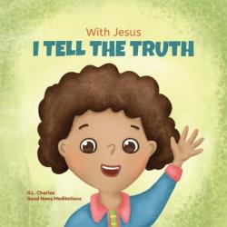  With Jesus I Tell the Truth 