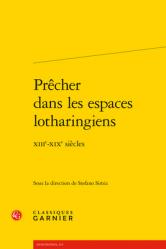  Precher Dans Les Espaces Lotharingiens: Xiiie-Xixe Siecles 