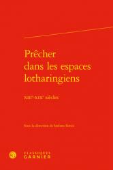  Precher Dans Les Espaces Lotharingiens: Xiiie-Xixe Siecles 