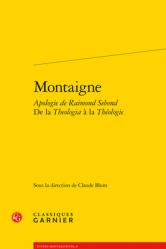  Montaigne: Apologie de Raimond Sebond de la Theologia a la Theologie 