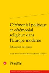  Ceremonial Politique Et Ceremonial Religieux Dans l\'Europe Moderne: Echanges Et Metissages 
