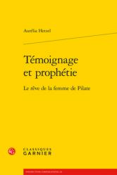  Temoignage Et Prophetie: Le Reve de la Femme de Pilate 