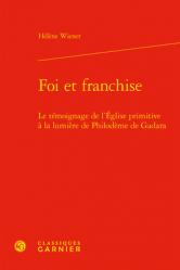  Foi Et Franchise: Le Temoignage de l\'Eglise Primitive a la Lumiere de Philodeme de Gadara 
