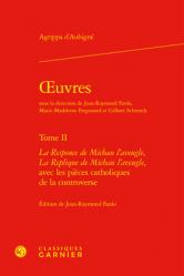  Oeuvres: La Responce de Michau l\'Aveugle, La Replique de Michau l\'Aveugle, Avec Les Pieces Catholiques de la Controverse 