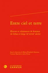  Entre Ciel Et Terre: Oeuvres Et Resistances de Femmes de Genes a Liege (Xe-Xviiie Siecle) 