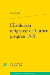  L\'Evolution Religieuse de Luther Jusqu\'en 1515 