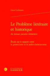  Le Probleme Litteraire Et Historique Du Roman Pseudo-Clementin: Etude Sur Le Rapport Entre Le Gnosticisme Et Le Judeo-Christianisme 