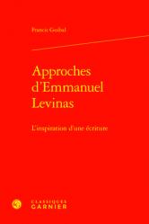  Approches d\'Emmanuel Levinas: L\'Inspiration d\'Une Ecriture 