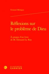  Reflexions Sur Le Probleme de Dieu: A Propos d\'Un Livre de M. Edouard Le Roy 