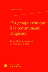  Du Groupe Ethnique a la Communaute Religieuse: Le Probleme Sociologique de la Religion d\'Israel 