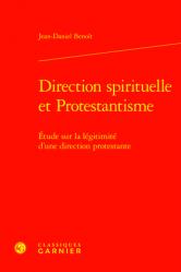  Direction Spirituelle Et Protestantisme: Etude Sur La Legitimite d\'Une Direction Protestante 