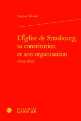  Leglise de Strasbourg, Sa Constitution Et Son Organisation (1532-1535) 