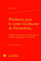  Plaidoyers Pour Le Comte Guillaume de Furstenberg: Premiere Reimpression de Deux Factums Publies a Strasbourg En 1539-1540 
