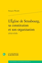  Leglise de Strasbourg, Sa Constitution Et Son Organisation (1532-1535) 