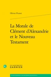  La Morale de Clement d\'Alexandrie Et Le Nouveau Testament 