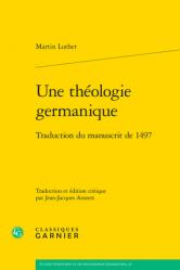  Une Theologie Germanique: Traduction Du Manuscrit de 1497 