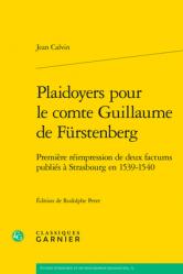  Plaidoyers Pour Le Comte Guillaume de Furstenberg: Premiere Reimpression de Deux Factums Publies a Strasbourg En 1539-1540 