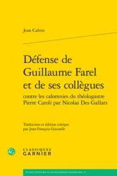  Defense de Guillaume Farel Et de Ses Collegues Contre Les Calomnies Du Theologastre Pierre Caroli Par Nicolas Des Gallars: (Pro G. Farello Et Collegis 