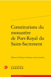 Constitutions Du Monastere de Port-Royal Du Saint-Sacrement 