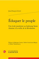  Eduquer Le Peuple: Une Ecole Janseniste Au Faubourg Saint-Antoine a la Veille de la Revolution 