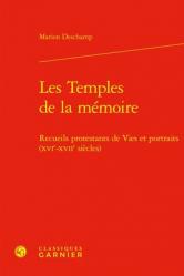  Les Temples de la Memoire: Recueils Protestants de Vies Et Portraits (Xvie-Xviie Siecles) 