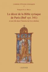  Le Decor de la Bible Syriaque de Paris (Bnf Syr. 341) Et Son Role Dans l\'Histoire Du Livre Chretien 