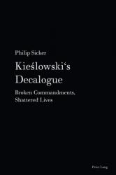  Kieslowski\'s Decalogue: Broken Commandments, Shattered Lives 