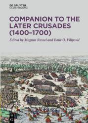  Companion to the Later Crusades (1400-1700) 