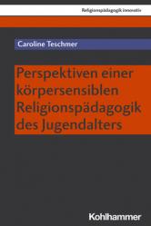  Perspektiven Einer Korpersensiblen Religionspadagogik Des Jugendalters 