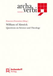  William of Alnwick. Questions on Science and Theology: A Critical Edition and Study 