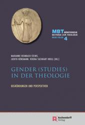  Gender (Studies) in Der Theologie: Begrundungen Und Perspektiven 