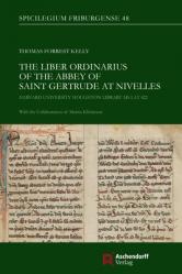  The Liber Ordinarius of the Abbey of St. Gertrude at Nivelles: Harvard University, Houghton Library MS Lat. 422 