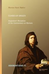  Echoes of Origen: Augustine\'s Reception of the Commentary on Romans 