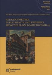  Religious Orders, Public Health and Epidemics: From the Black Death to Covid-19 