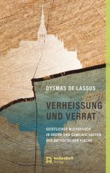  Verheissung Und Verrat: Geistlicher Missbrauch in Orden Und Gemeinschaften Der Katholischen Kirche 