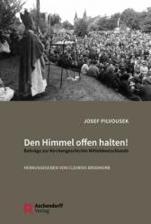  Den Himmel Offen Halten!: Beitrage Zur Kirchengeschichte Mitteldeutschlands 